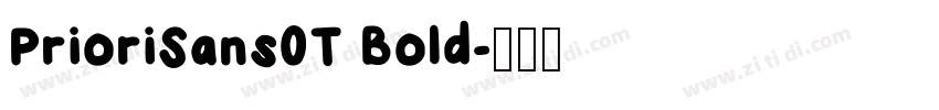 PrioriSans0T Bold字体转换